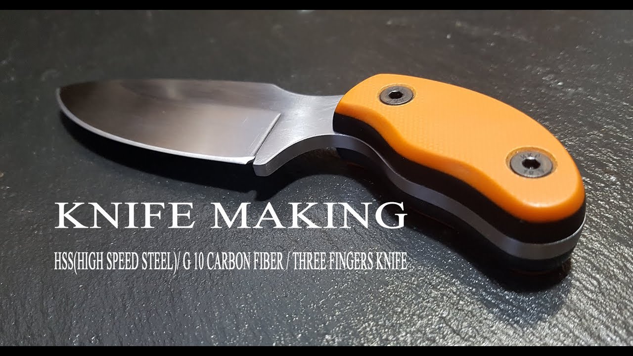KNIFE MAKING / HSS(HIGH SPEED STEEL)/ G-10 CARBON FIBER / THREE FINGERS KNIFE 수제칼 만들기#16