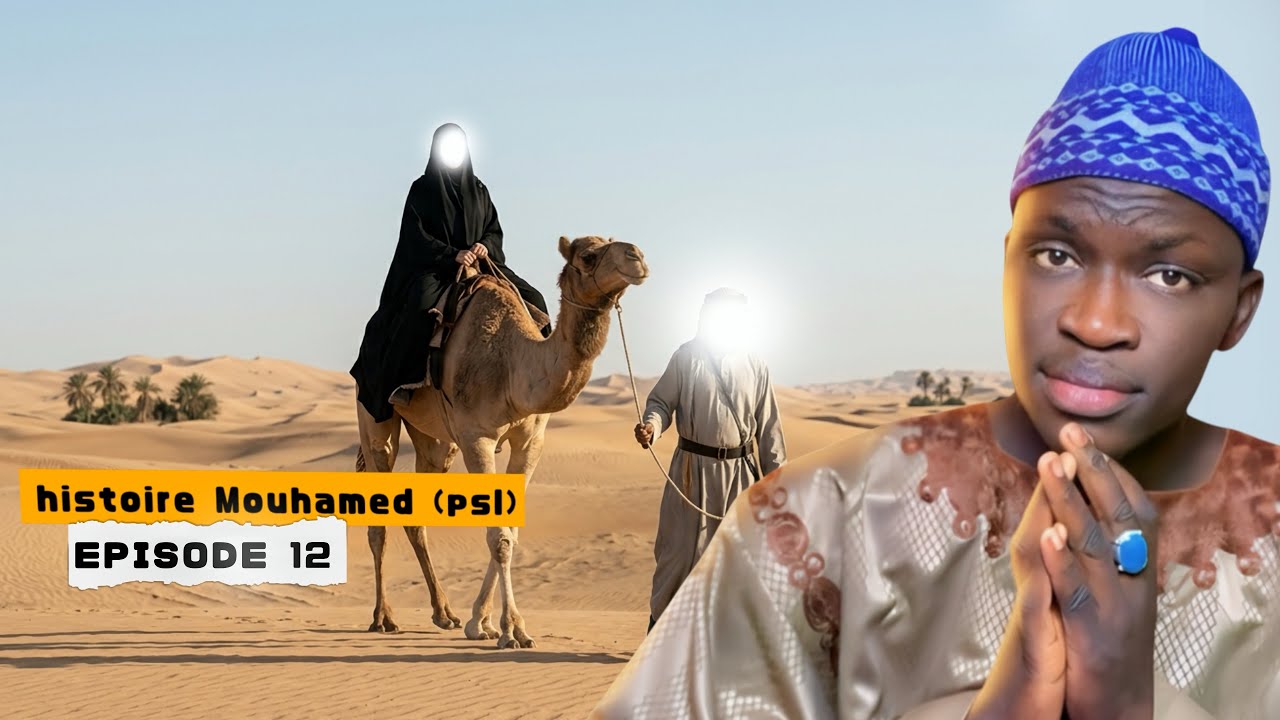 L’HISTOIRE DU PROPHÈTE MOUHAMED (PSL) -  ÉPISODE 12 -  EN WOLOF  