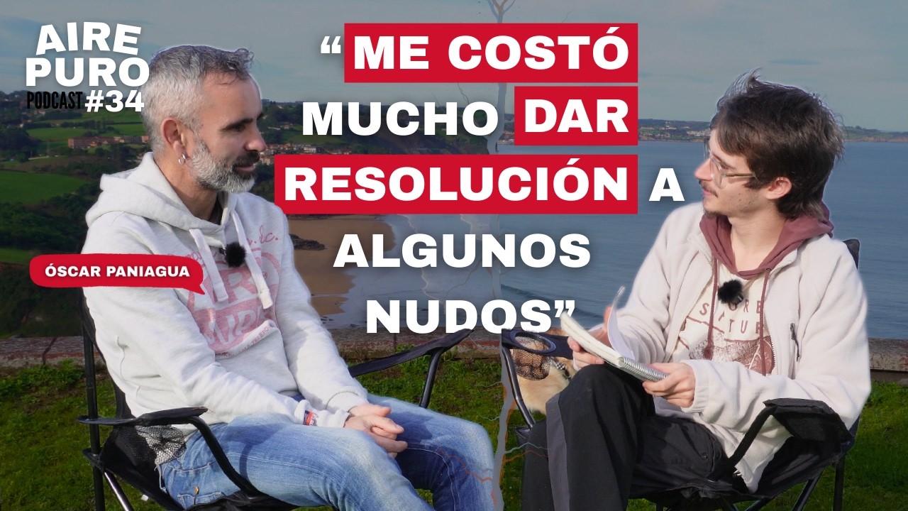 ATRAVESADOS || ESCRITURA, PASIÓN Y MONTAÑA || AIRE PURO Podcast #34 Óscar Paniagua