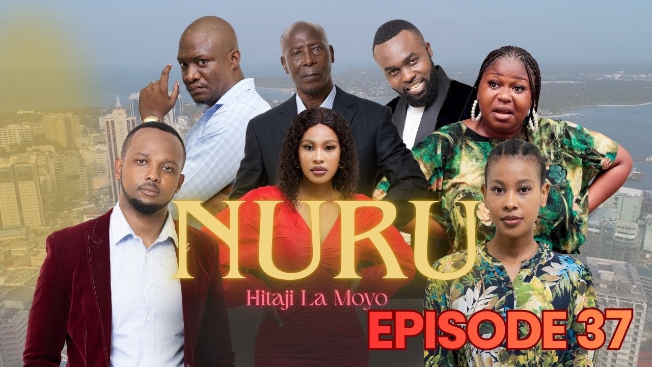 NURU Ep 37 - Swahili Drama Series (Full Episode) East African TV Series