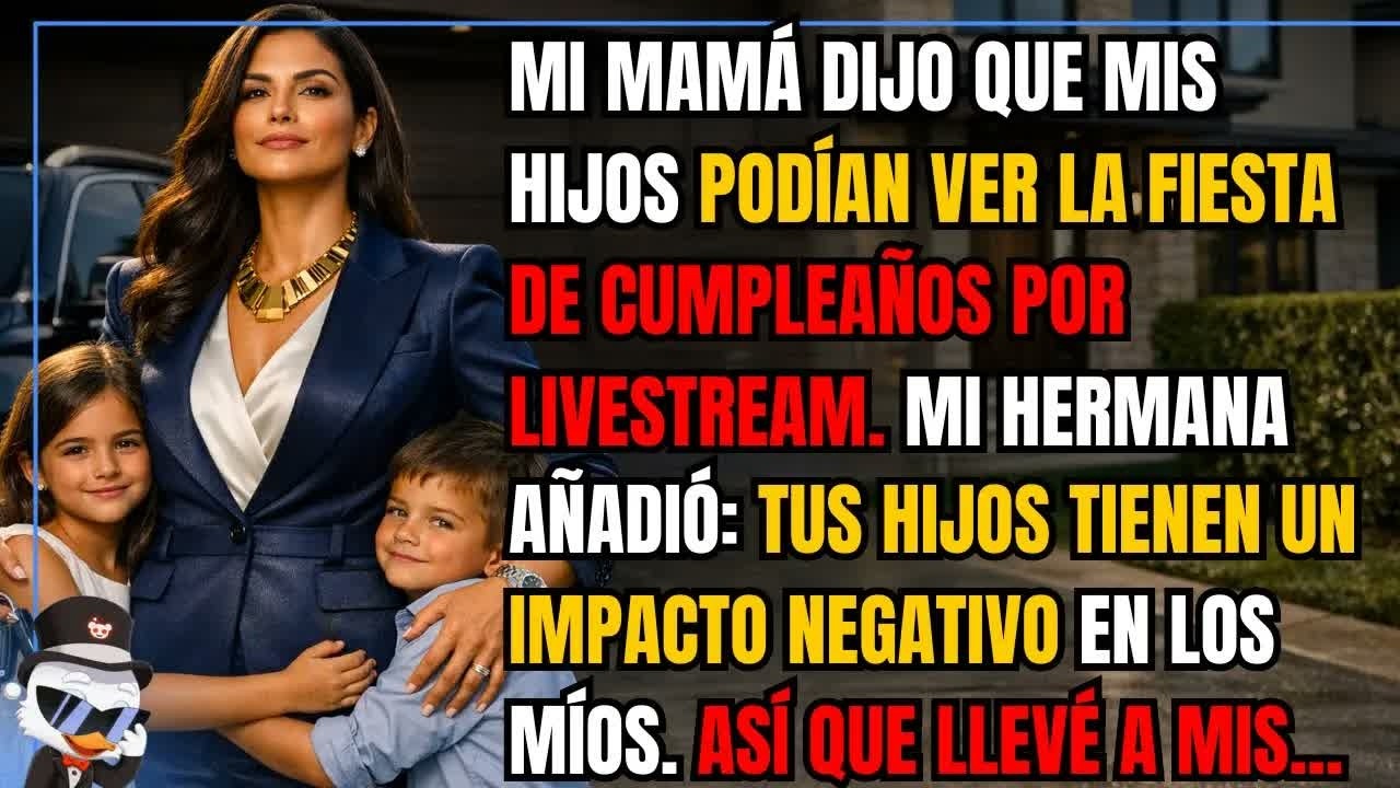 Mi mamá dijo que mis hijos podían ver la fiesta de cumpleaños por livestream  Mi hermana añadió