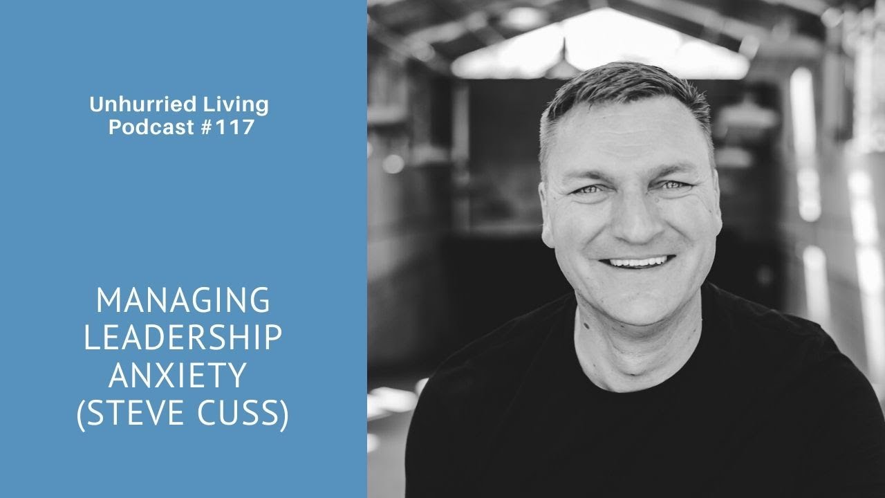 Managing Leadership Anxiety (Steve Cuss)