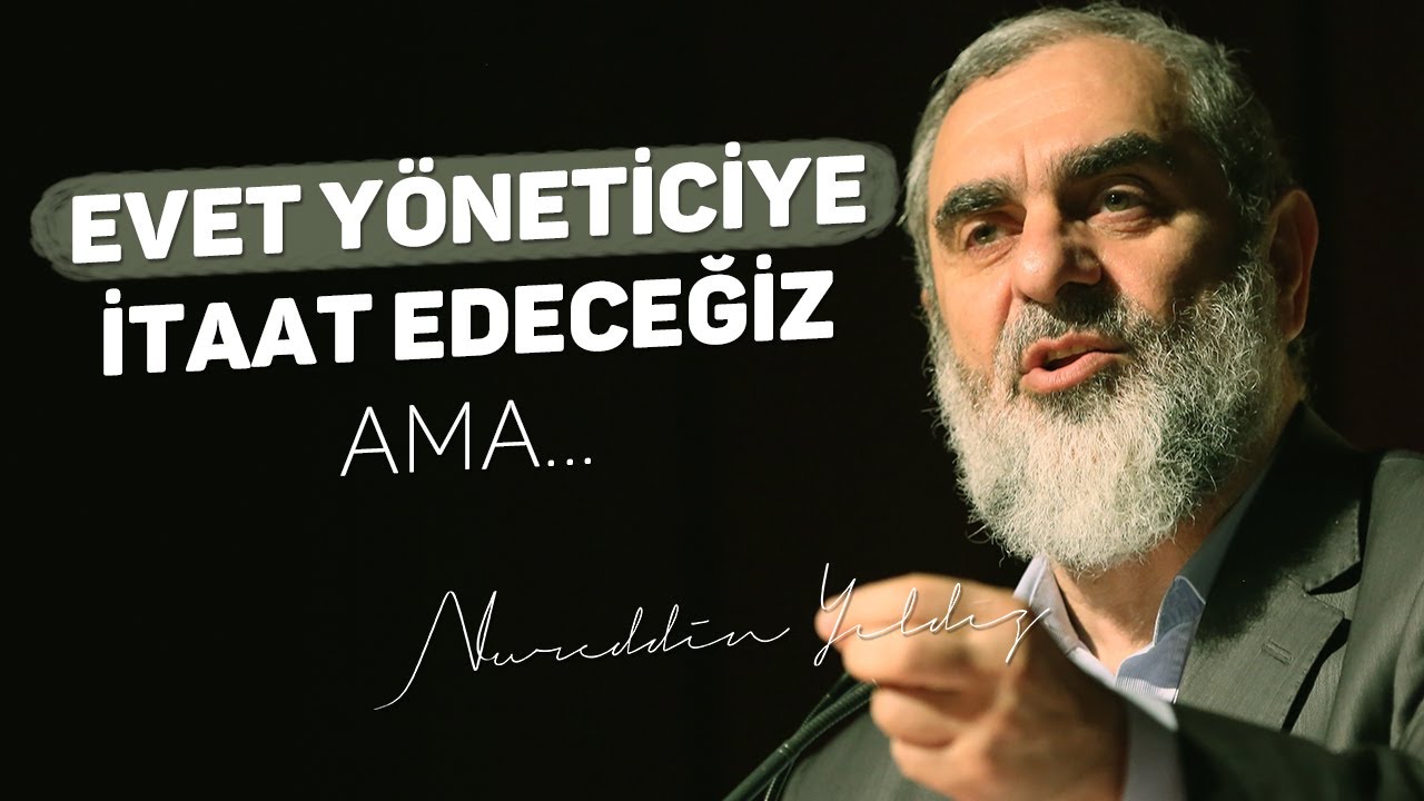EVET YÖNETİCİYE İTAAT EDECEĞİZ AMA... | Nureddin Yıldız
