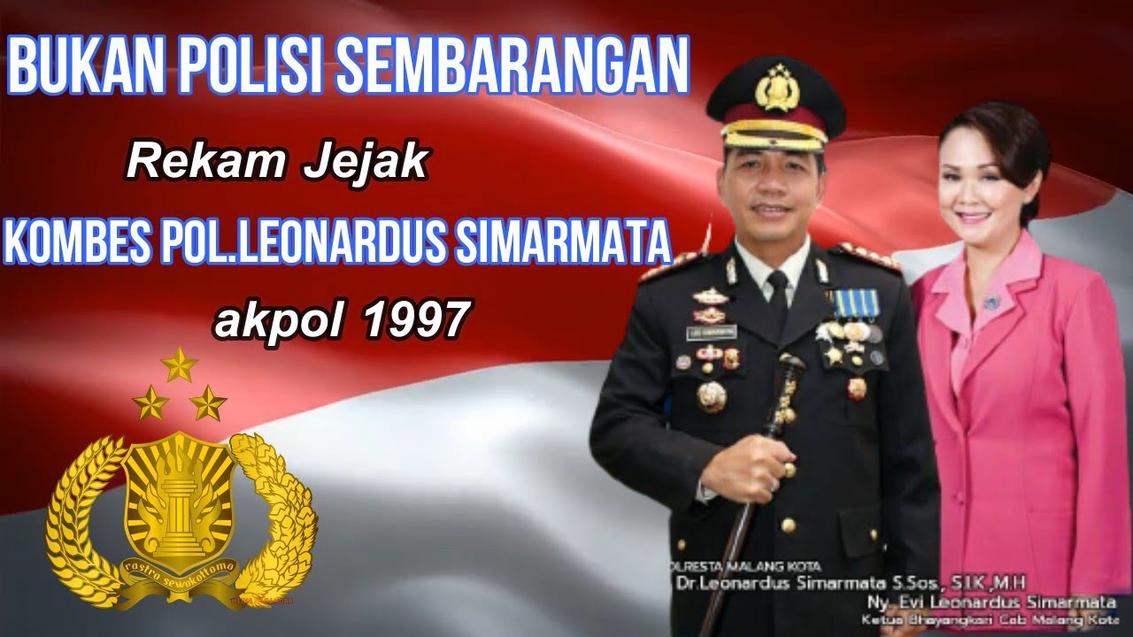 Rekam Jejak || Kombes Pol. Leonardus simarmata,S.Sos., S.I.K., M.H.||Kapolresta Malang Kota.