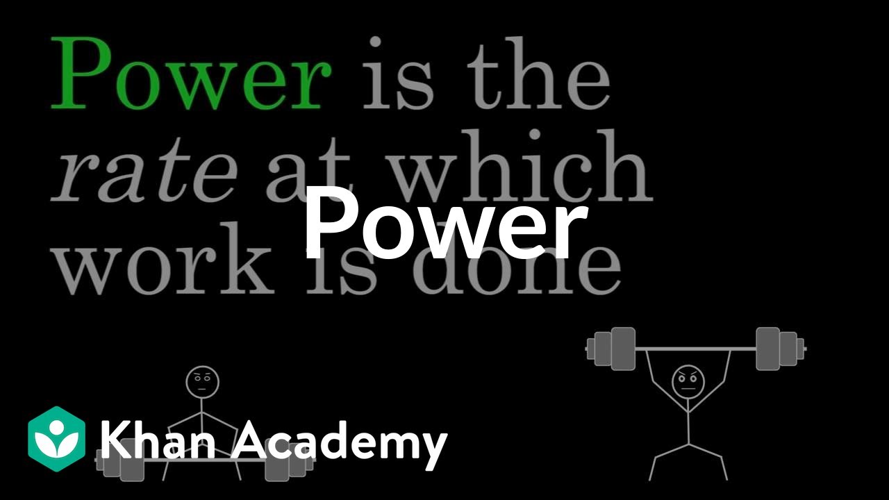 Power | Work and energy | Physics | Khan Academy