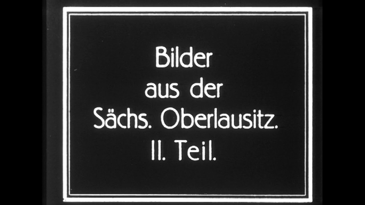 Bilder aus der S&auml;chsischen Oberlausitz (Stummfilm)