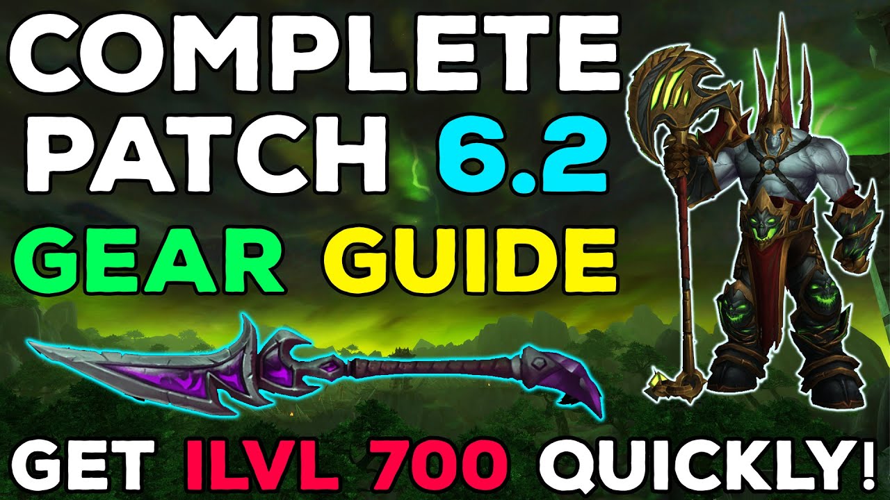 Complete WoD Patch 6.2 Gearing Guide: Get High Ilvl FAST!