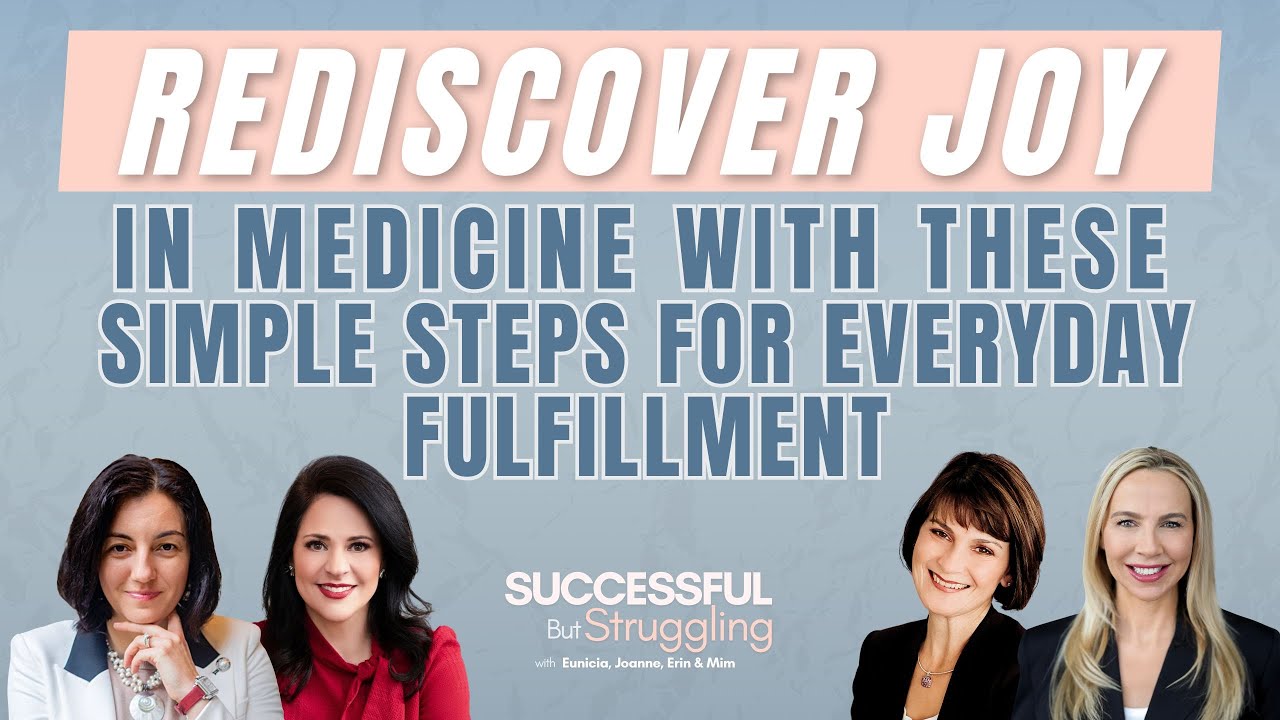 Rediscover Joy in Medicine with these Simple Steps for Everyday Fulfillment