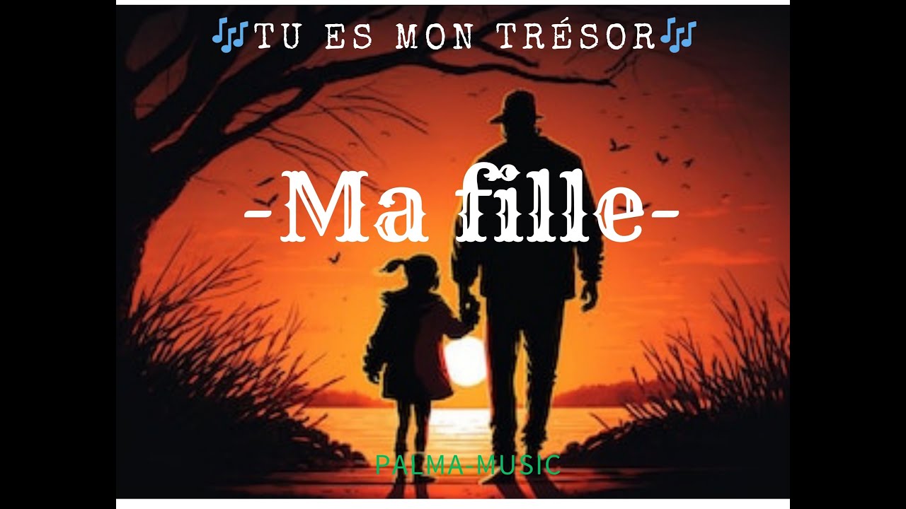 Palma- Ma Fille, Mon Tr&eacute;sor ❤❤❤
