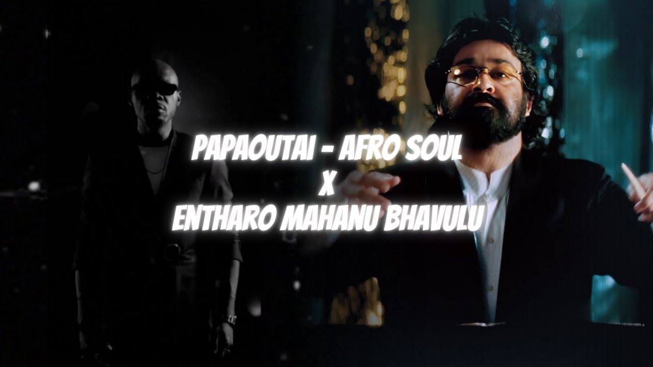 Papaoutai - Afro Soul × Entharo Mahanubhavulu ft.Allan