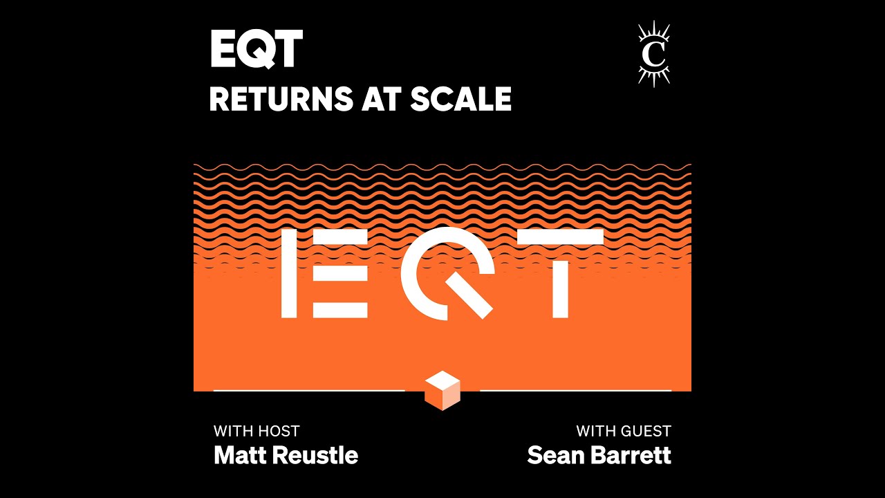 EQT: Returns at Scale - [Business Breakdowns, EP.220]