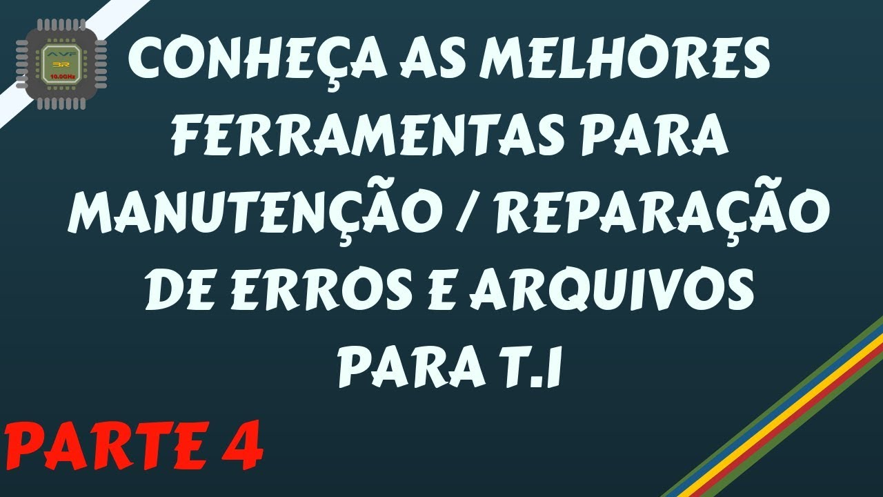 Conheça as Melhores Ferramentas Para Manutenção e Reparação de Erros e  Arquivos para T.I - PT 4