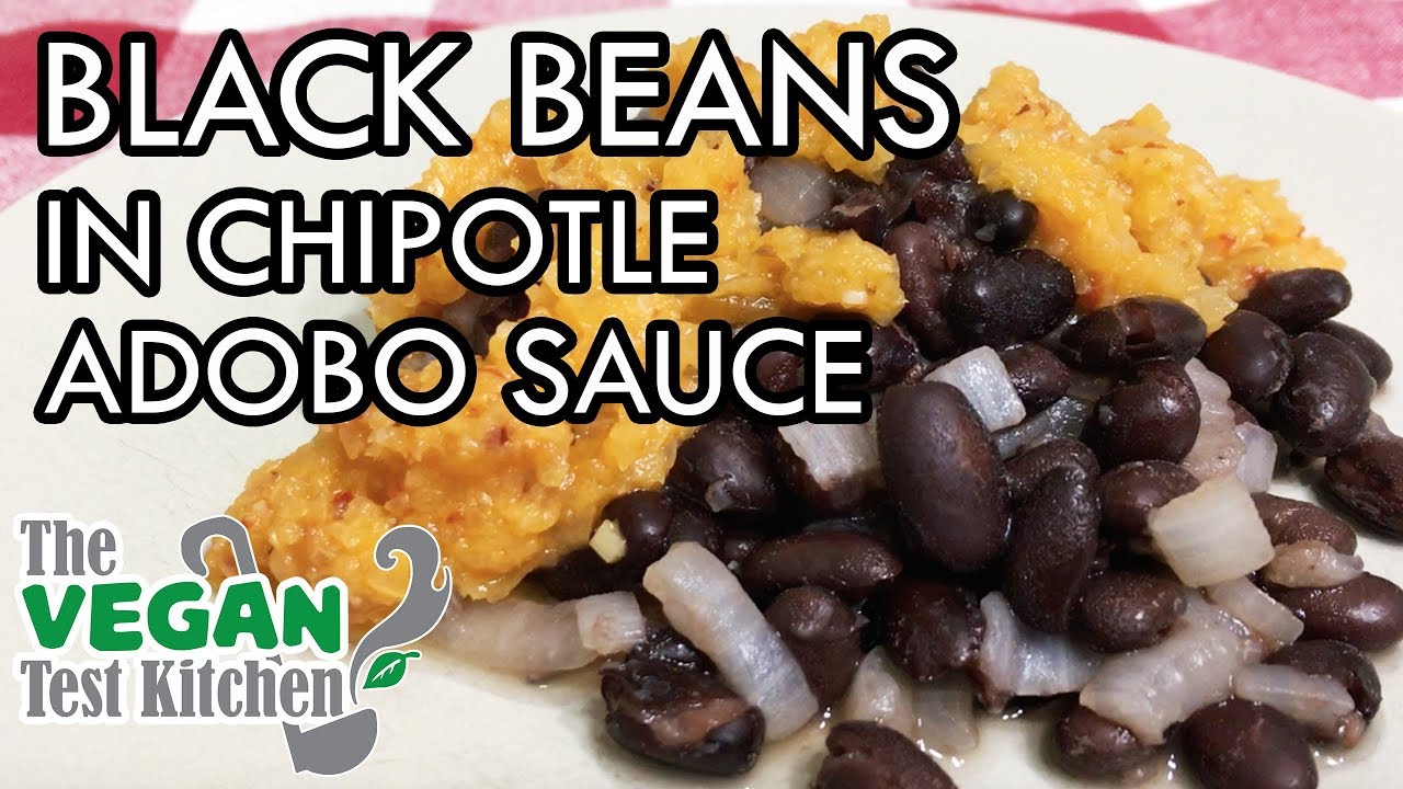 Black Beans in Chipotle Adobo Sauce | The Vegan Test Kitchen