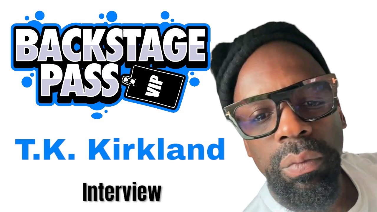 T.K. Kirkland Backstage Pass with Realest Low Podcast Interview Episode 1