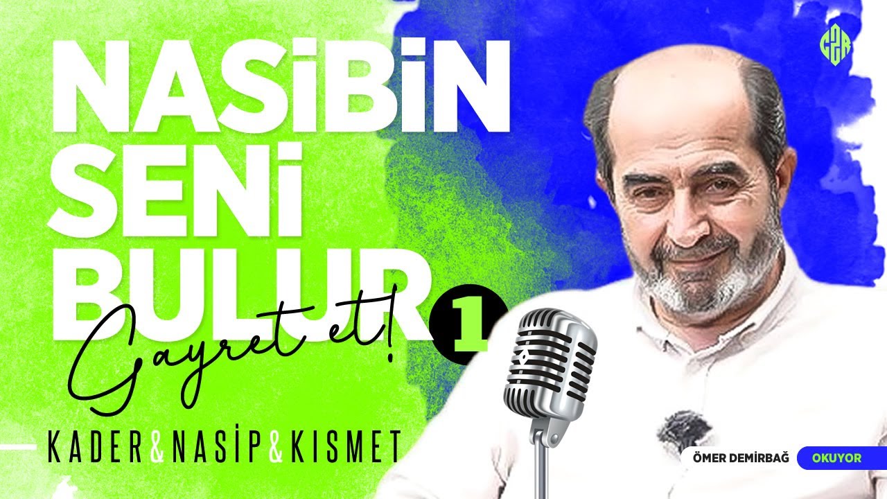 KORKMA NASİBİN SENİ BULUR | ÖMER DEMİRBAĞ anlatıyor..