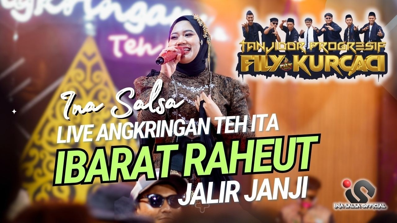 IBARAT RAHEUT - JALIR JANGJI x ANGKRINGAN TEH ITA live FILY KURCACI X INA SALSA