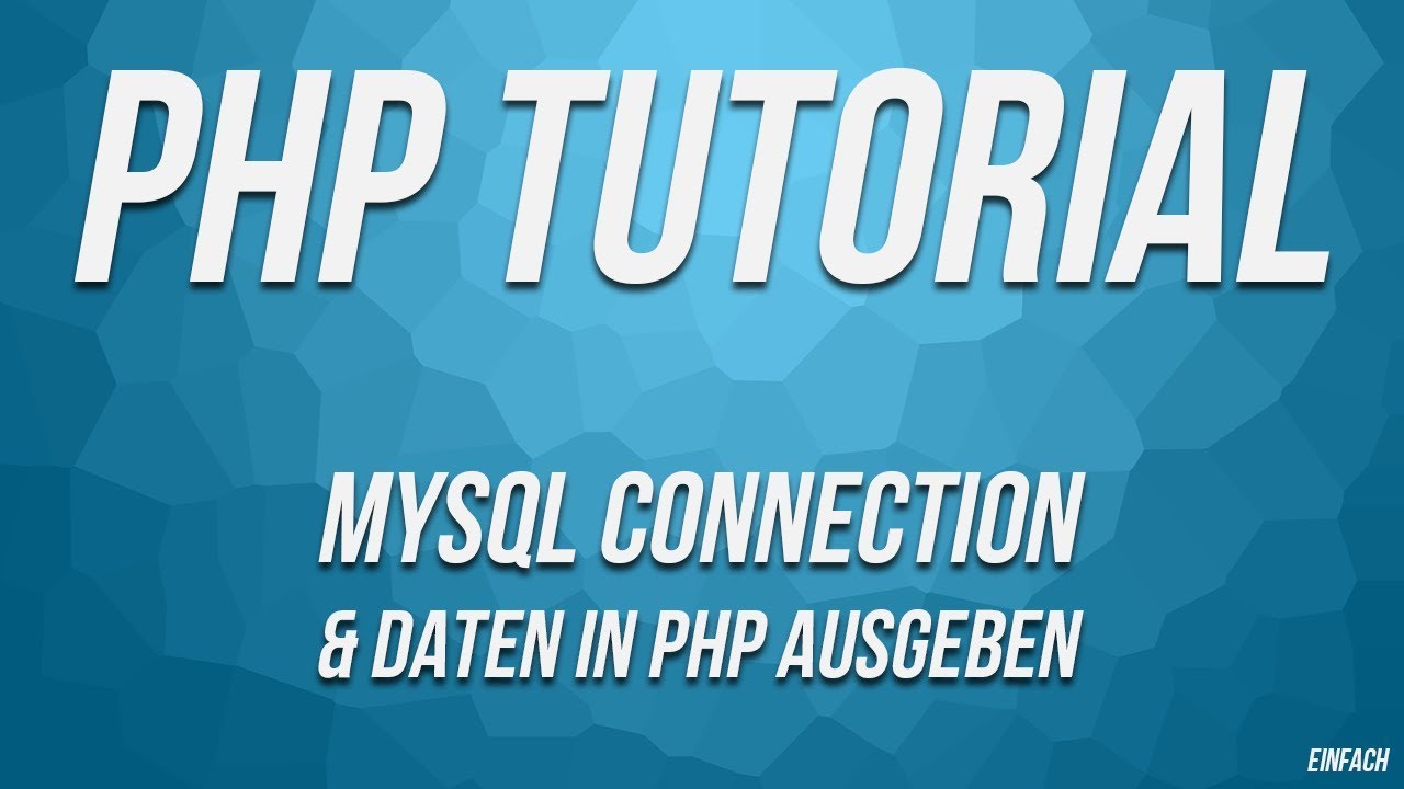PHP-Tutorial: Verbindung zur Datenbank und Werte lesen