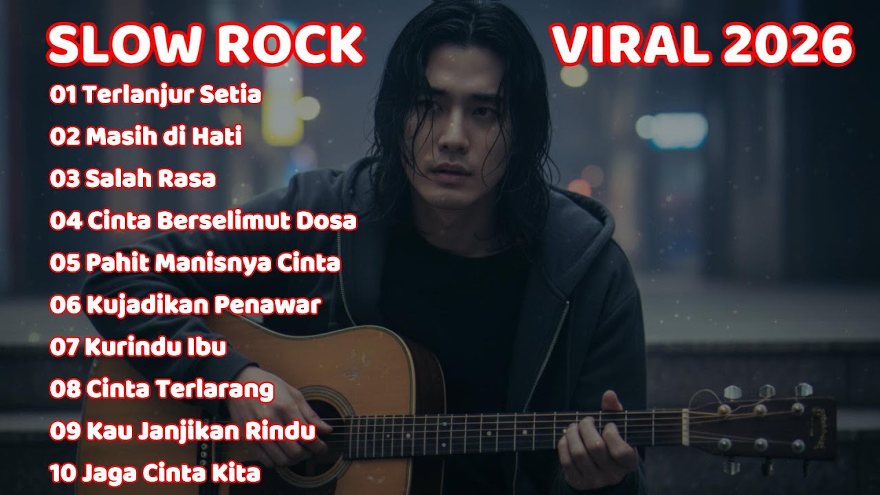 ALBUM LAGU SLOW ROCK MELAYU 2026 🎧 Galau, Sedih, Menyentuh Hati 🎶 Terlanjur Setia - Masih di Hati