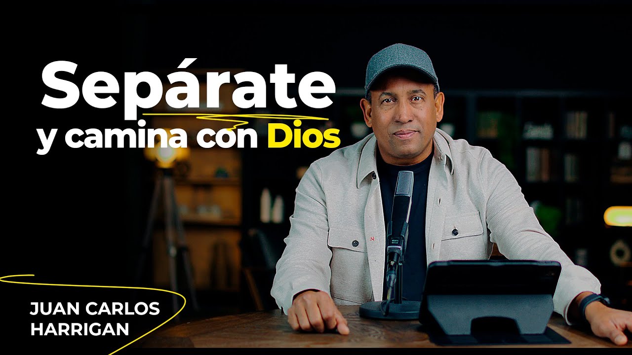SEPÁRATE Y CAMINA CON DIOS (Mensaje para cerrar el año 2025) - Pastor Juan Carlos Harrigan