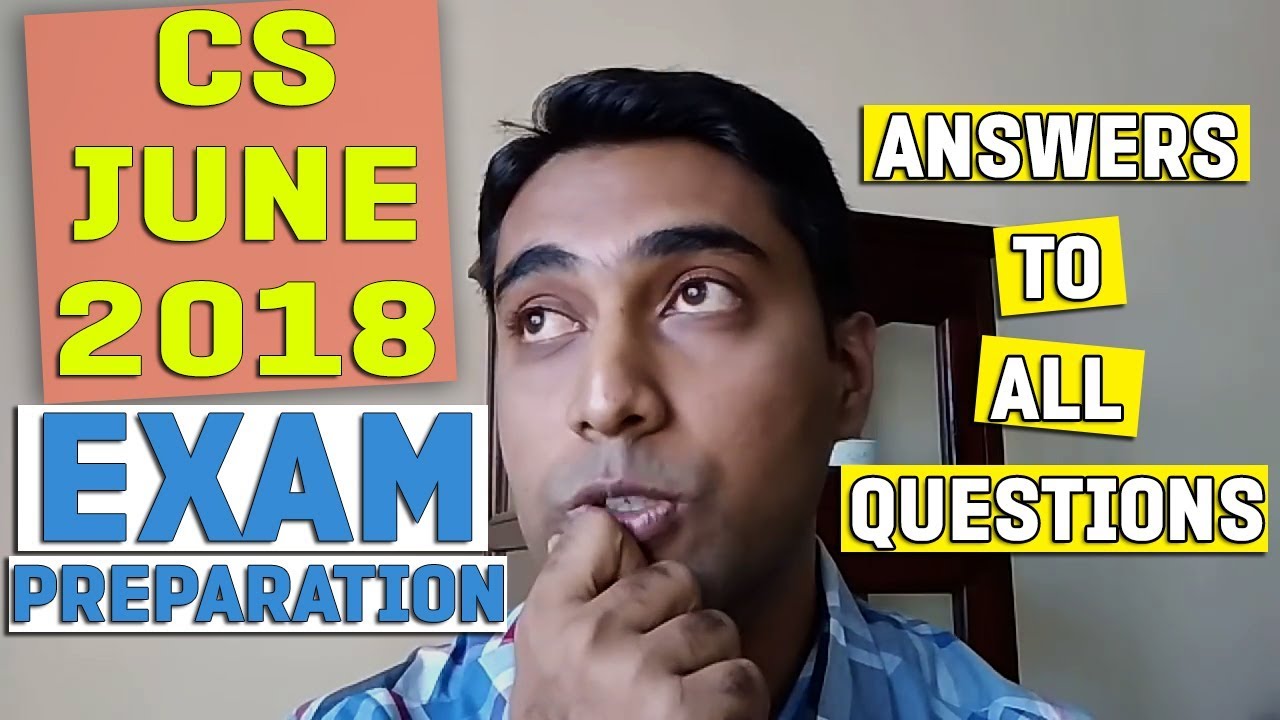 CS June 2018 Exam Preparation: 1 Answer to All Questions!
