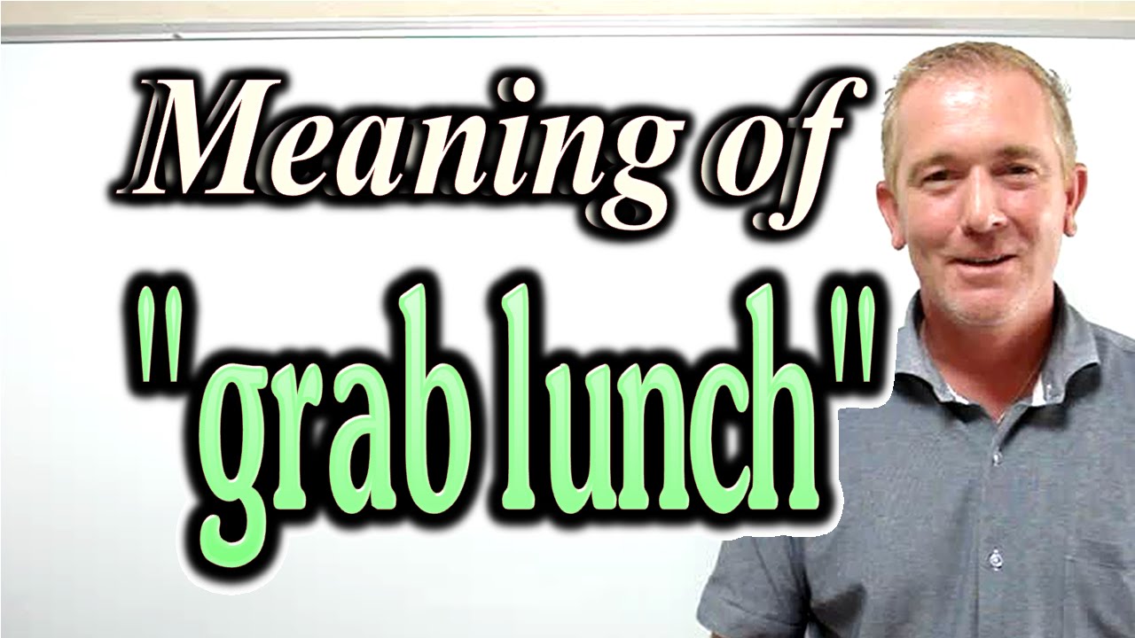Meaning of "grab lunch" [ ForB English Lesson ]