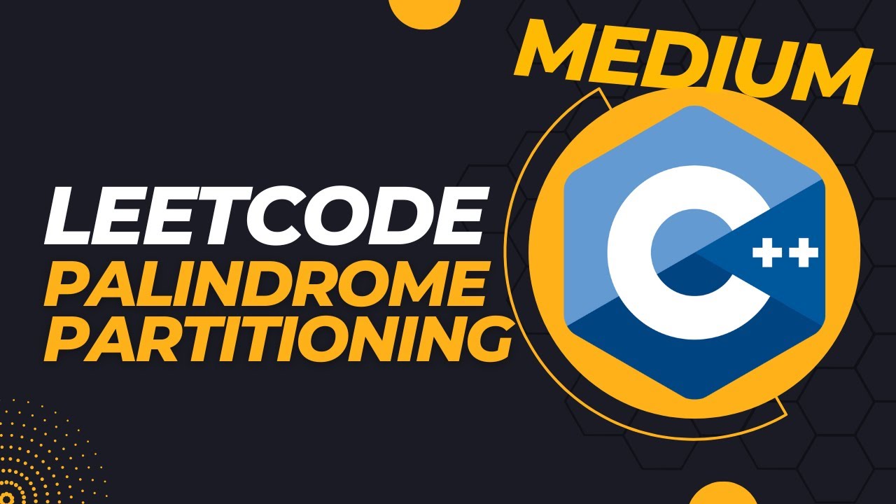 LeetCode - Palindrome Partitioning - C++ Coding Interview