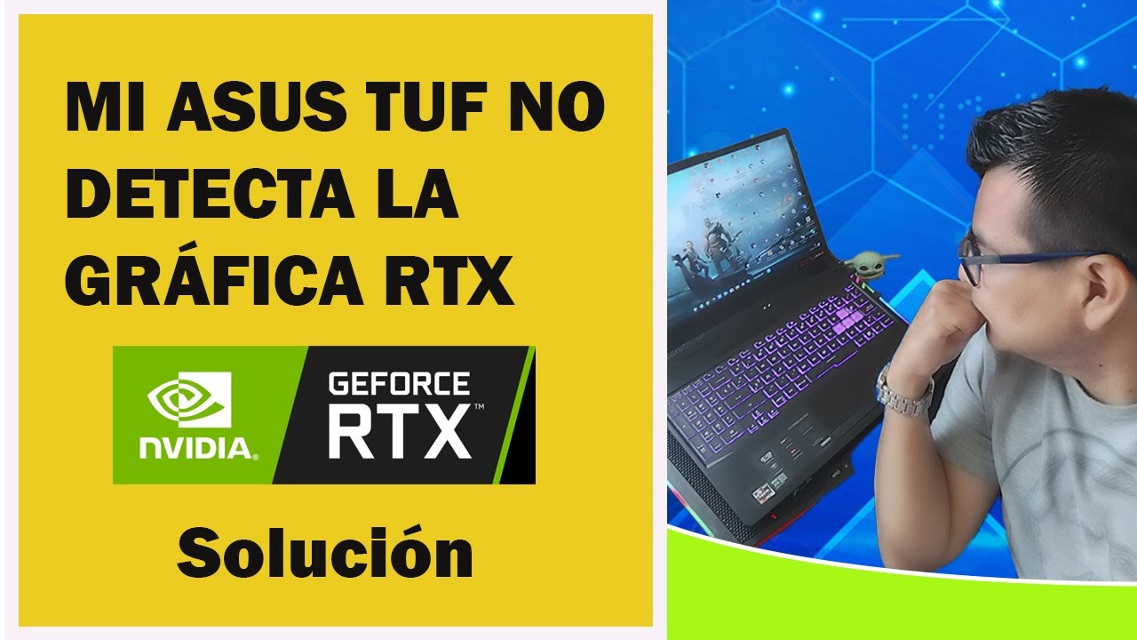Laptop Asus Tuf A15 no Detecta la Gráfica Rtx
