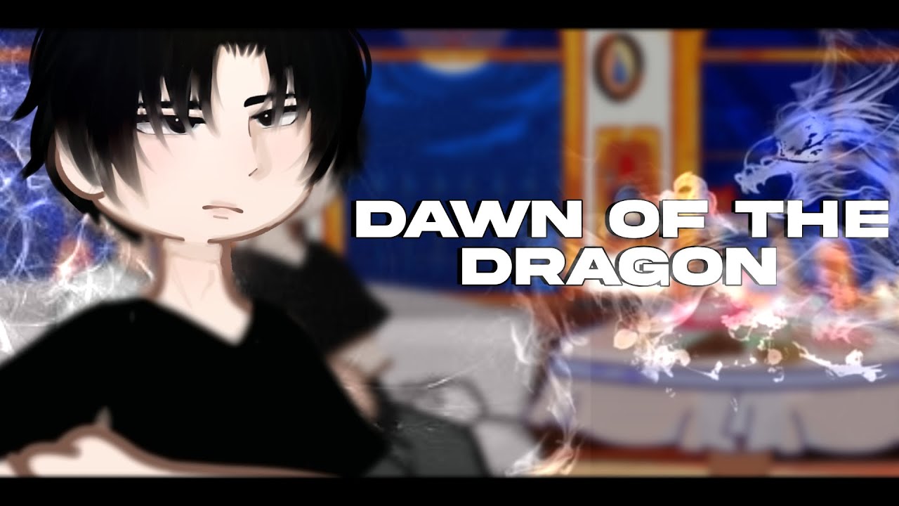 DAWN OF THE DRAGON REACT PT2 | 2.0 | gacha club 2 | GCRV