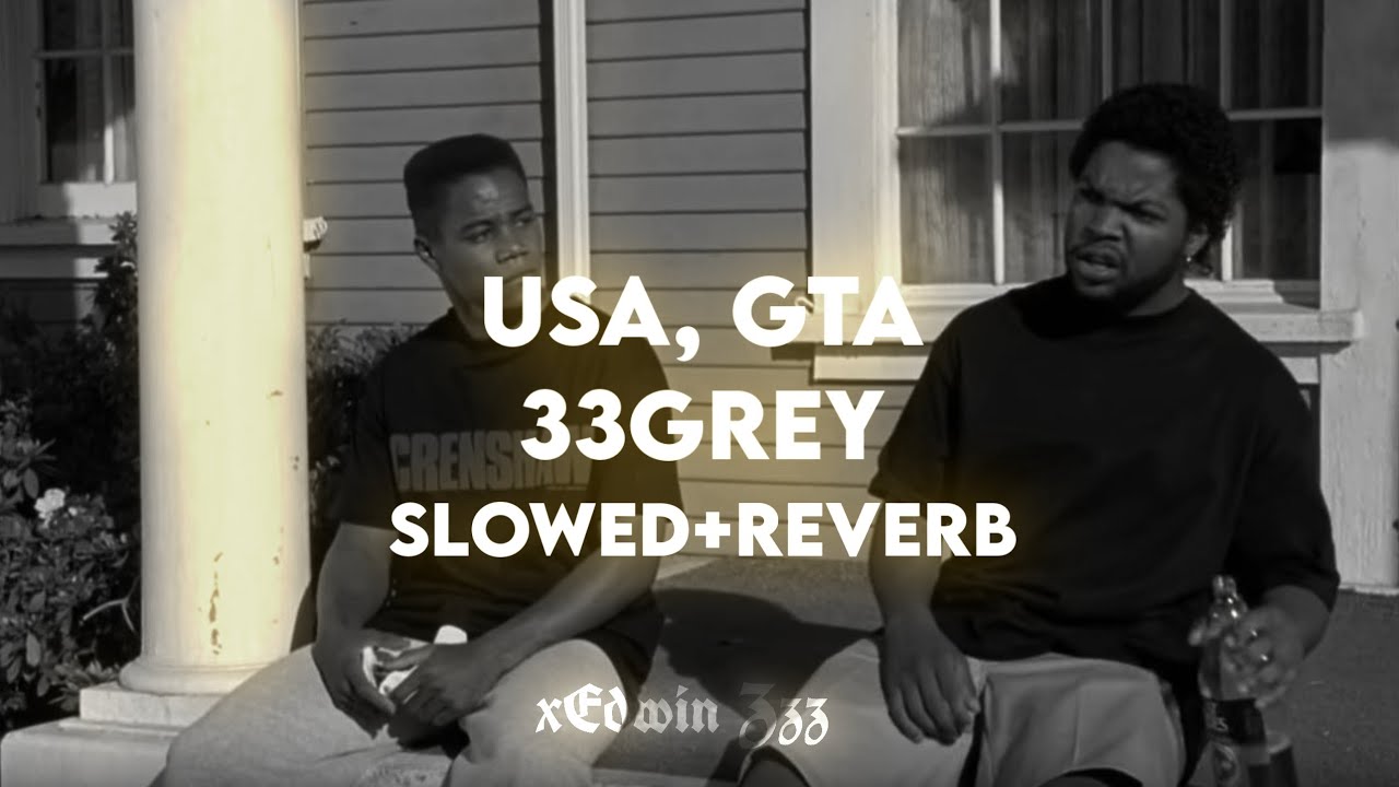 USA, GTA - 33Grey [Slowed + Reverb]