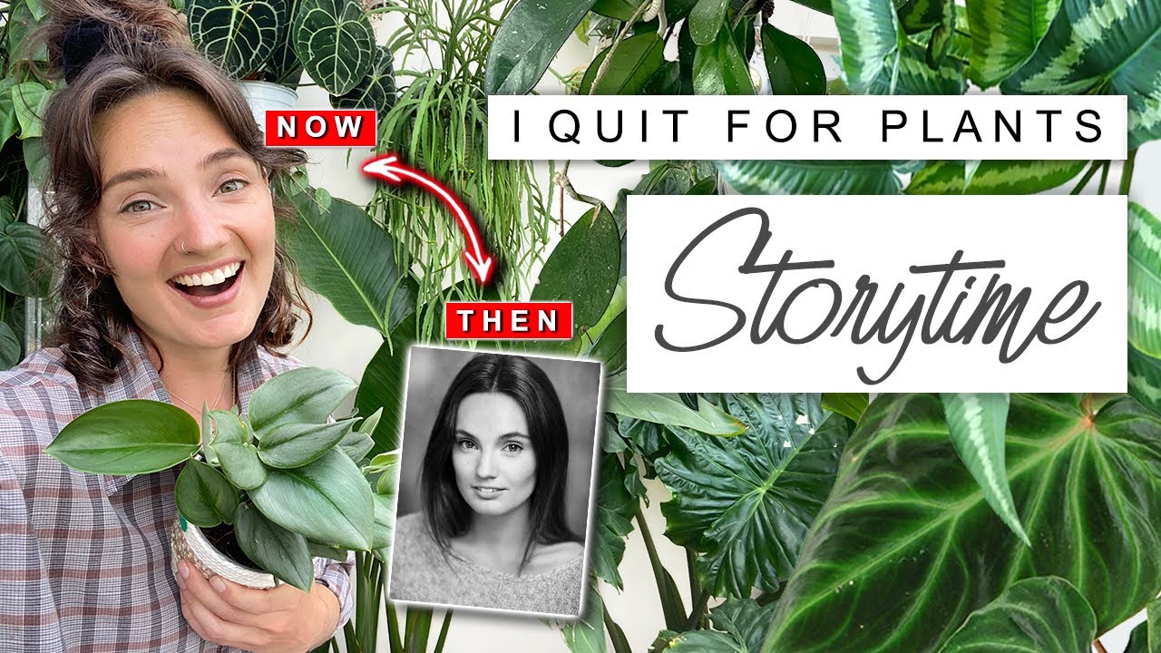 Why I Left The Acting Industry... For Plants 🌿