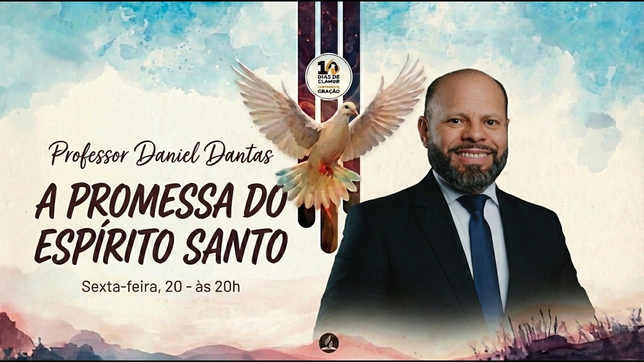 O Espírito Santo e o Tempo do Fim  - Prof. Daniel Dantas - 20/02/2026