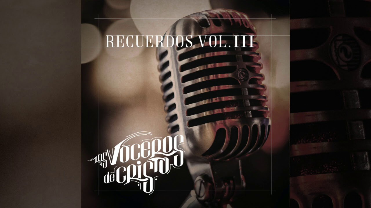 53 minutos de Música Cristiana con Los Voceros de Cristo - Recuerdos Volumen 3 (Video Oficial)