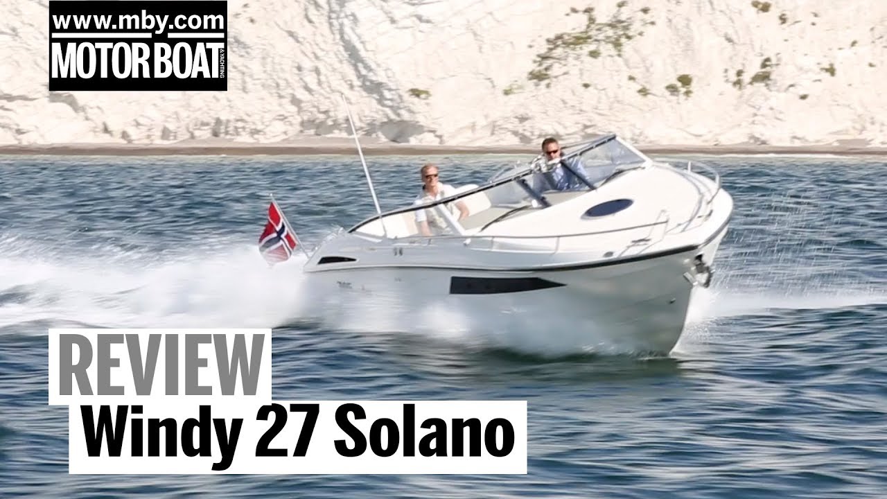 Windy 27 Solano | Review | Motor Boat & Yachting
