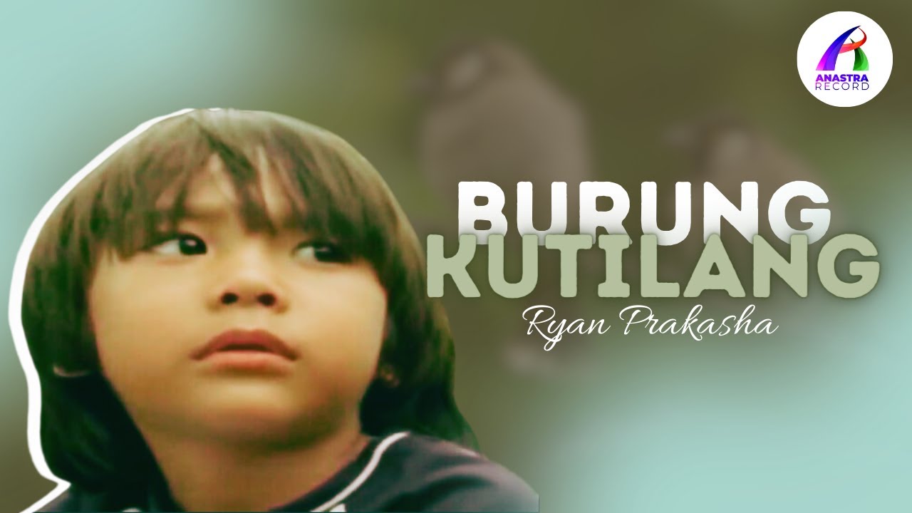 Ryan Prakasha - Burung Kutilang [Official Music Video]