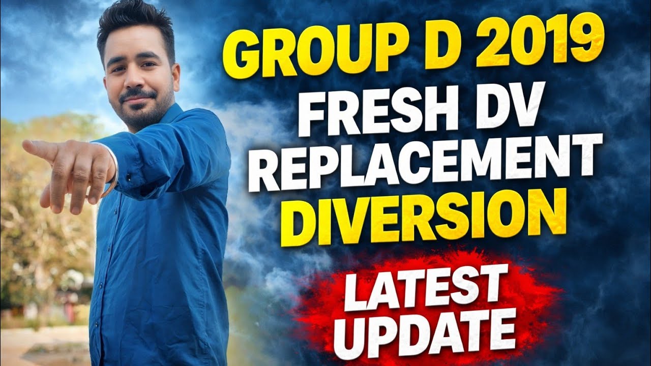 RRB GROUP D 2019 FRESH DV REPLACEMENT DIVERSION LATTEST UPDATE WITH SAINISIRNKT