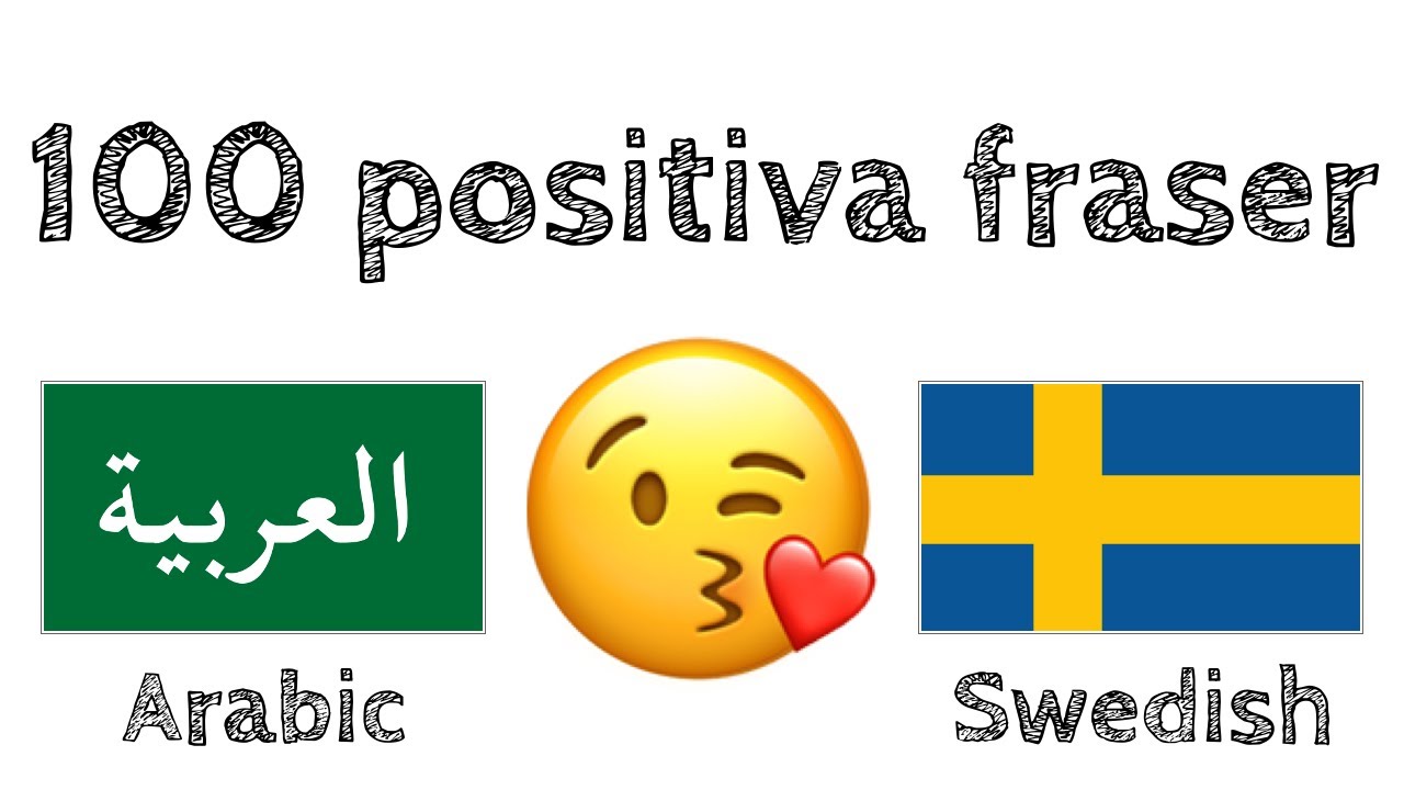 100 positiva fraser +  komplimanger - Arabiska + Svenska - (modersm&aring;lstalare)