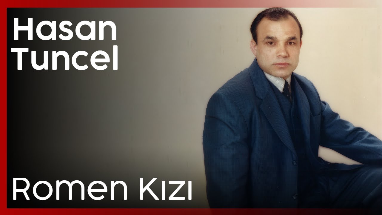 Hasan Tuncel - Romen Kızı