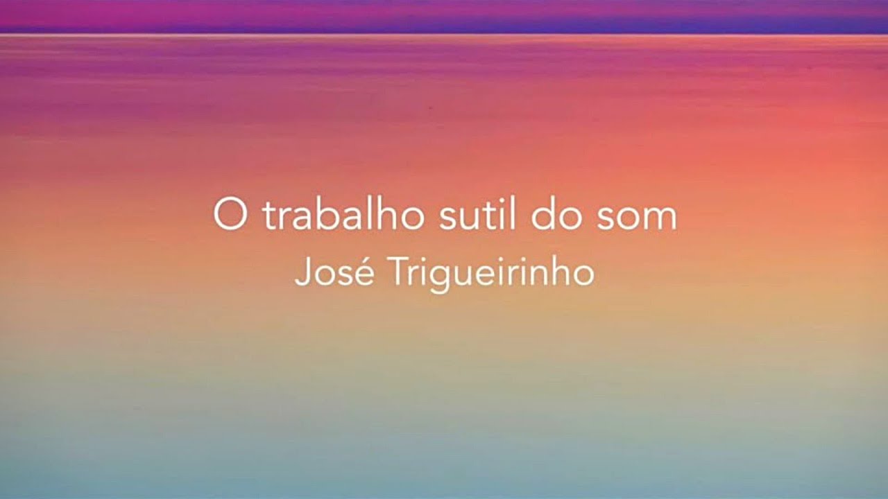 El trabajo sutil del sonido - 28/09/2018 - Charla de José Trigueirinho
