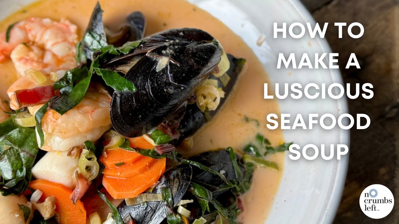 How to Make a Luscious Seafood Soup - nocrumbsleft