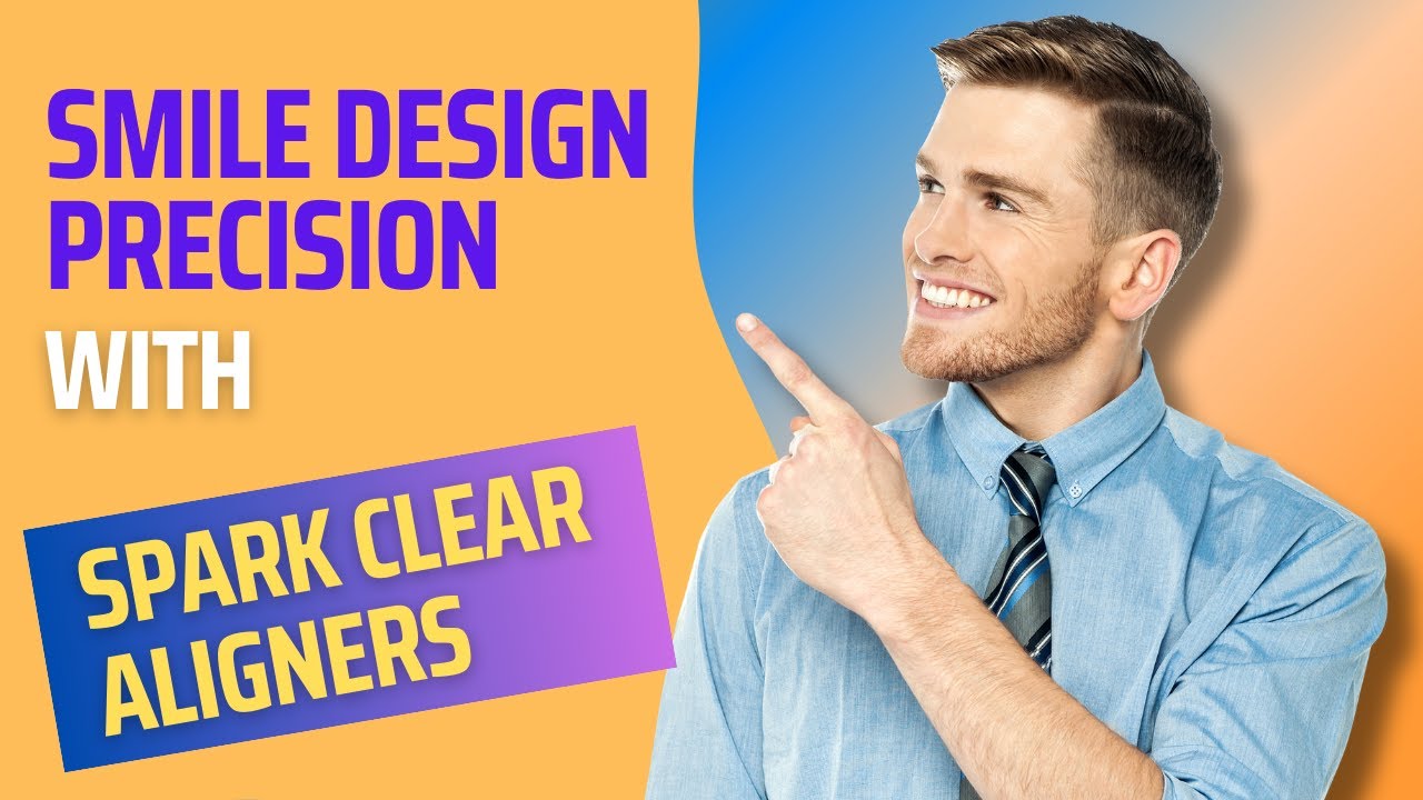 Smile Design Precision with Spark Clear Aligners