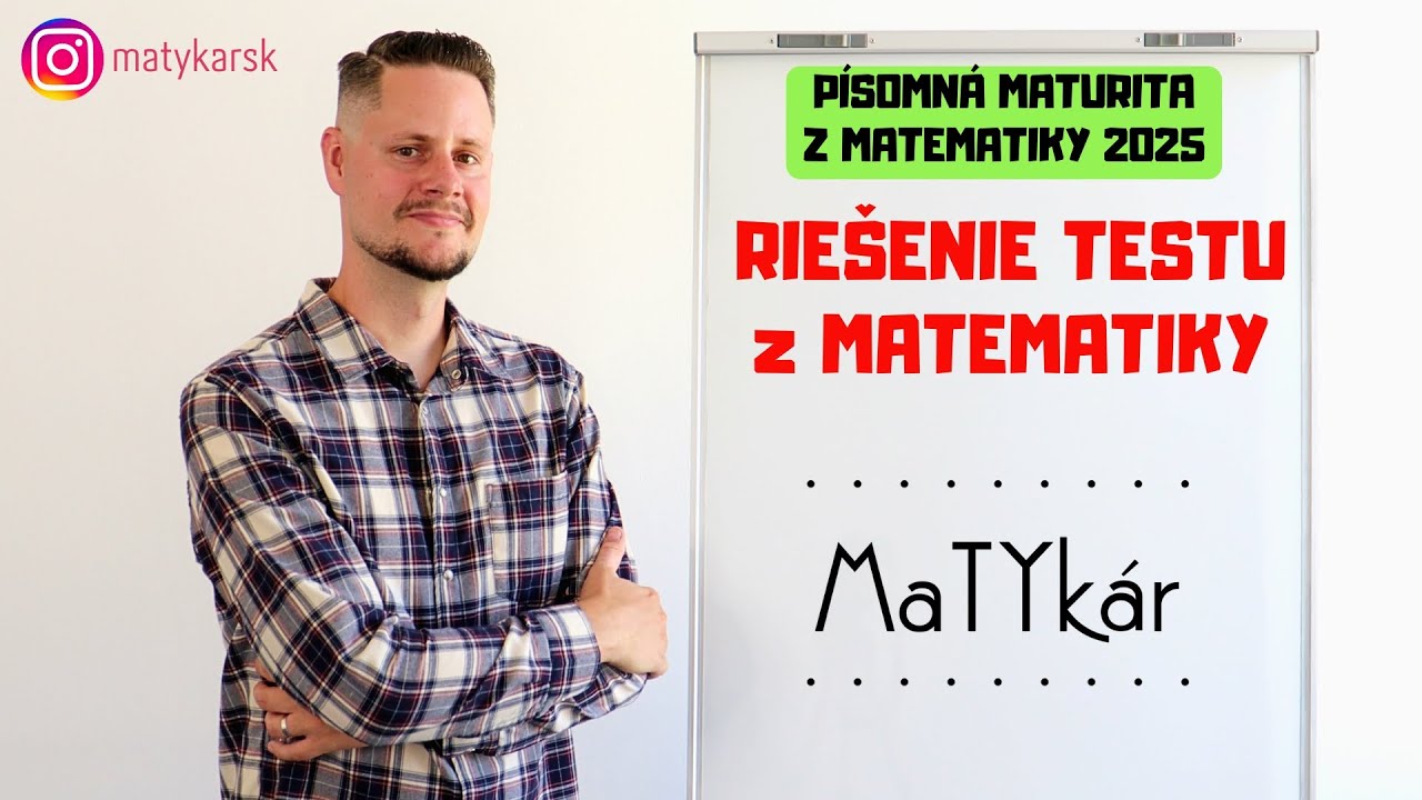 MATURITA Z MATEMATIKY 2025 - RIEŠENIE TESTU
