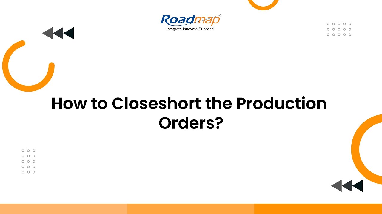 How to closeshort the production Orders?