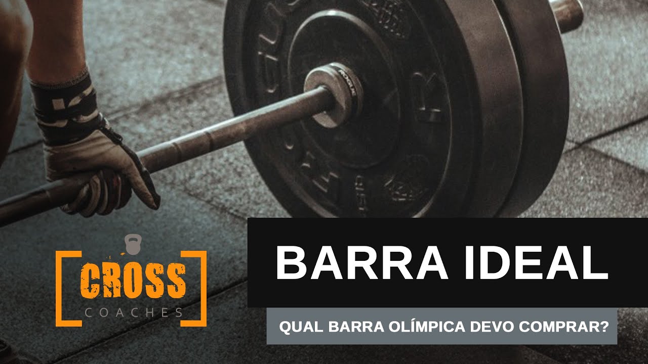 Barra ideal. Qual Barra Olímpica devo comprar?