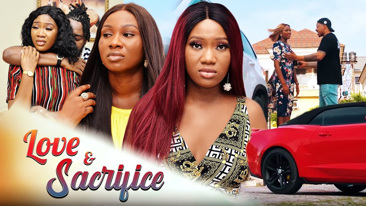 LOVE AND SACRIFICE (Full Movie) Latest Chinenye Nnebe/Sonia Uche NEW 2022 NOLLYWOOD NIGERIAN MOVIE