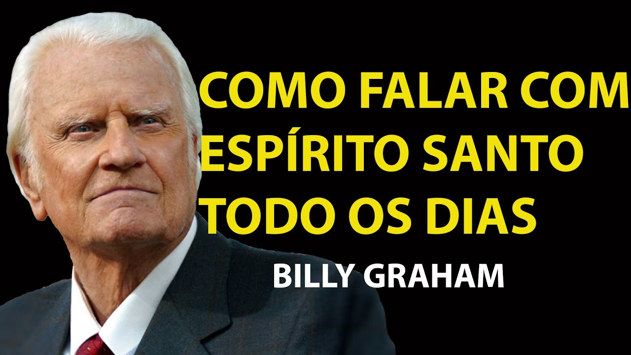 APRENDA AGORA MESMO; Como Falar com o Espírito Santo | Sermão Billy Graham