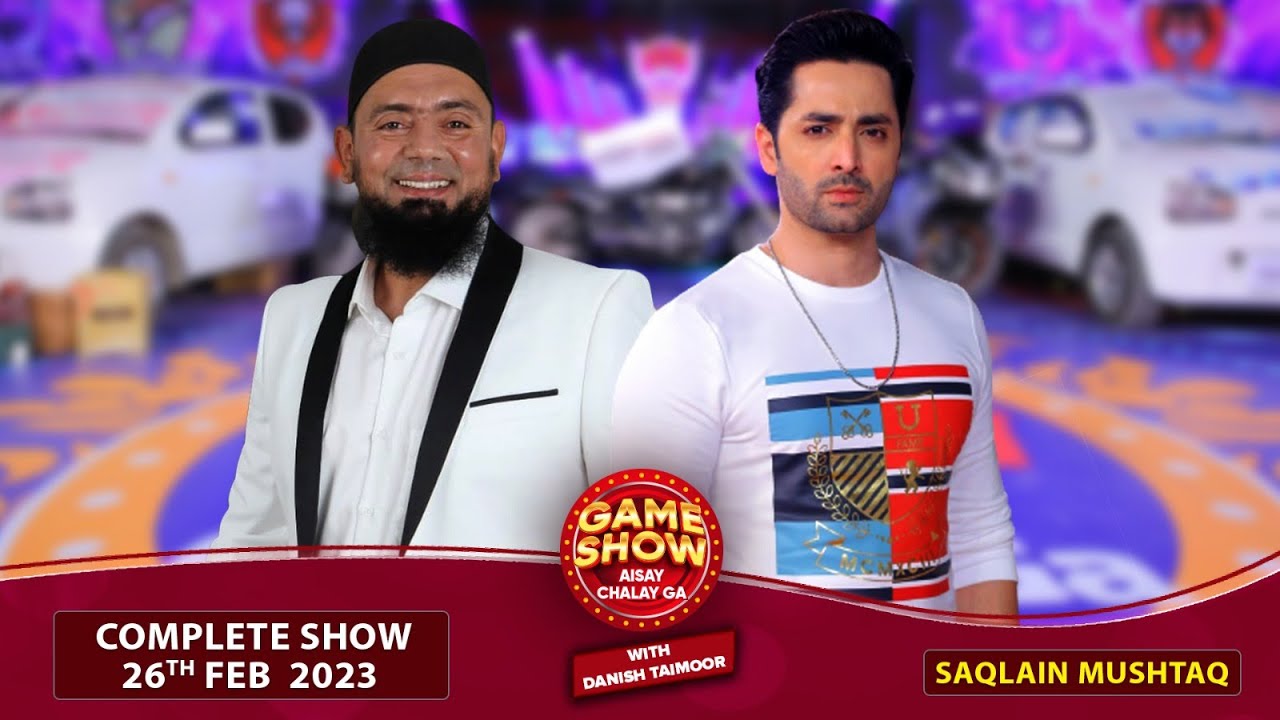 Saqlain Mushtaq In Game Show Aisay Chalay Ga | Danish Taimoor Show | 26th Feb 2023 | Complete Show