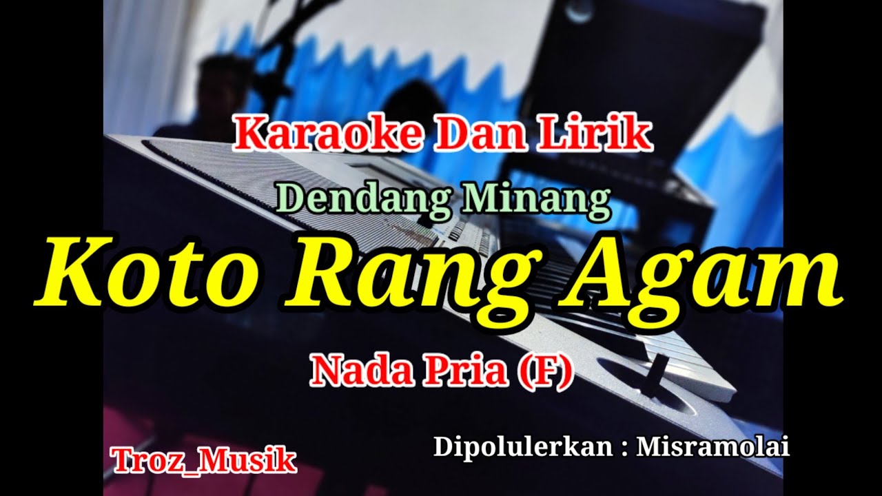 Karaoke Koto Rang Agam Nada Pria (F) Misramolai | Dendang Minang