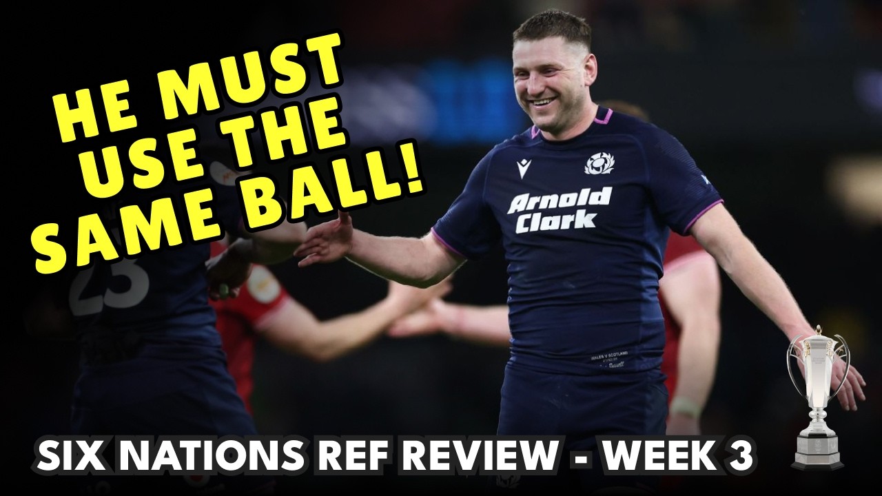 Was this legal?! [6 Nations] Ref Review Week 3