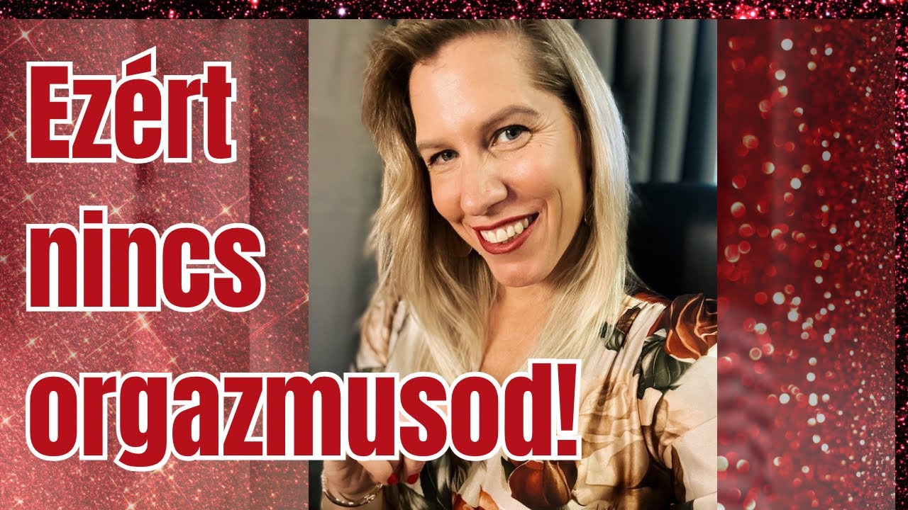 Ezért nincs orgazmusod! 💯🧨🔥🍑👉