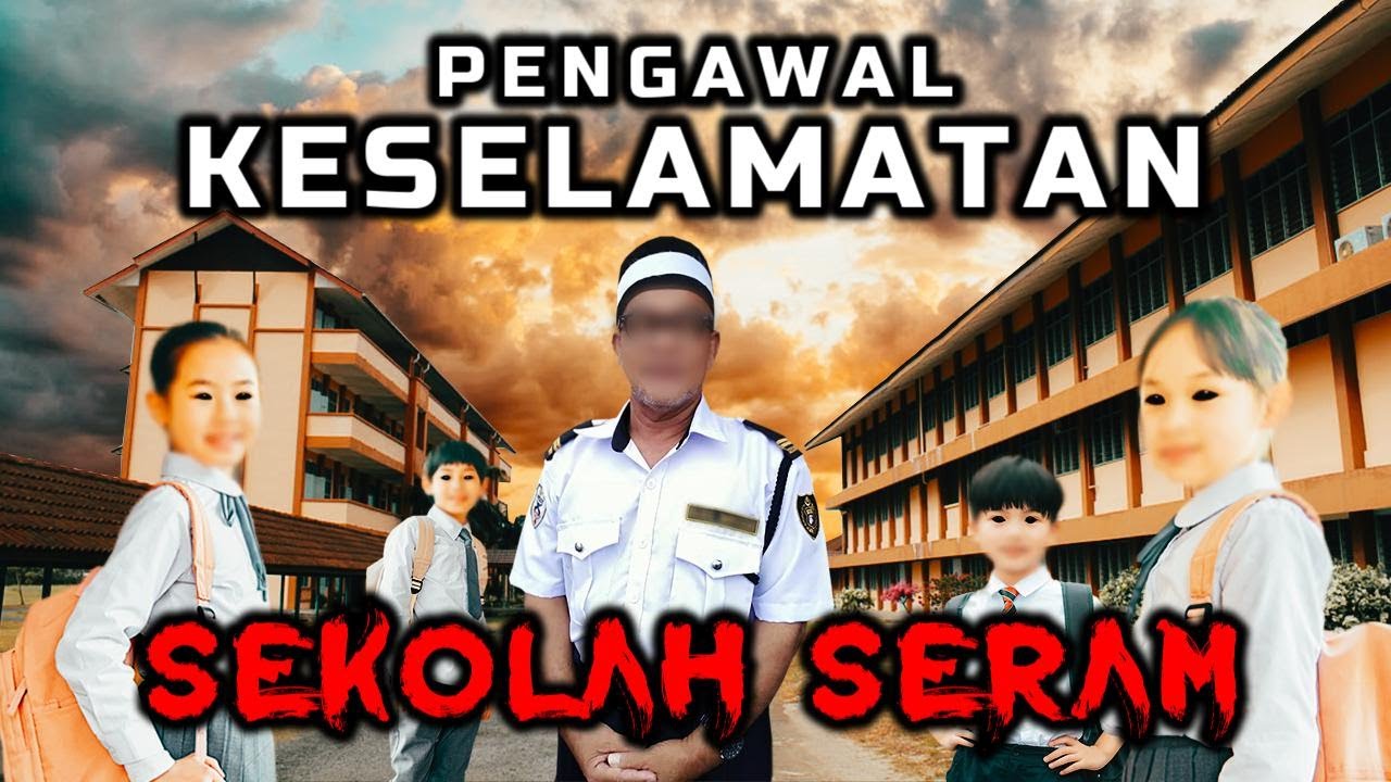 SEKOLAH SERAM Pengawal Keselamatan - Kisah Benar